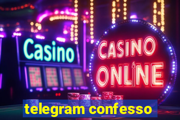 telegram confesso